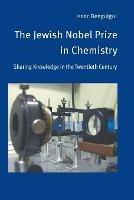 The Jewish Nobel Prize in Chemistry: Sharing Knowledge in the Twentieth Century