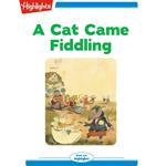 Cat Came Fiddling, A