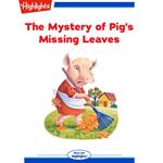 Mystery of Pig's Missing Leaves and Other Stories, The