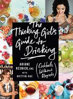 The Thinking Girl's Guide to Drinking
