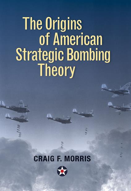 The Origins of American Strategic Bombing Theory