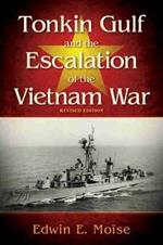 Tonkin Gulf and the Escalation of the Vietnam War