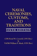 Naval Ceremonies, Customs, and Traditions, 6th Edition