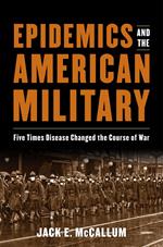 Epidemics and the American Military