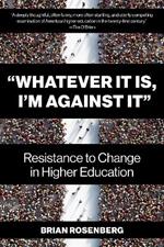Whatever It Is, I'm Against It: Resistance to Change in Higher Education