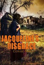 Jacqueline's Disgrace