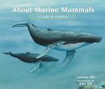 About Marine Mammals: A Guide for Children