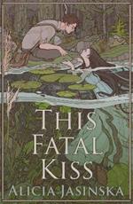 This Fatal Kiss