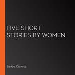 Five Short Stories by Women