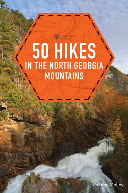 50 Hikes in the North Georgia Mountains (Third Edition) (Explorer's 50 Hikes)