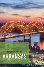 Explorer's Guide Arkansas (2nd Edition) (Explorer's Complete)