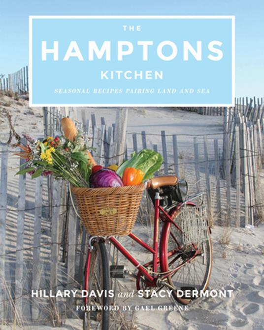 The Hamptons Kitchen: Seasonal Recipes Pairing Land and Sea