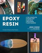 Epoxy Resin: The Complete Guide for Artists, Builders, and Makers