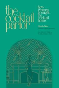 The Cocktail Parlor: How Women Brought the Cocktail Home