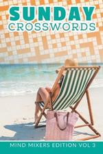 Sunday Crosswords: Mind Mixers Edition Vol 3