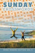 Sunday Crosswords: Mind Mixers Edition Vol 5