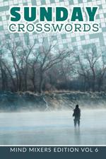 Sunday Crosswords: Mind Mixers Edition Vol 6