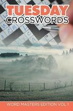 Tuesday Crosswords: Word Masters Edition Vol 1