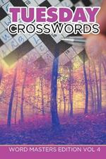 Tuesday Crosswords: Word Masters Edition Vol 4