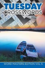 Tuesday Crosswords: Word Masters Edition Vol 5