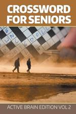 Crossword For Seniors: Active Brain Edition Vol 2