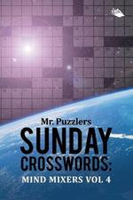 Mr. Puzzlers Sunday Crosswords: Mind Mixers Vol 4