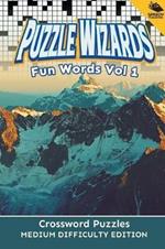 Puzzle Wizards Fun Words Vol 1: Crossword Puzzles Medium Difficulty Edition