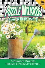 Puzzle Wizards Fun Words Vol 3: Crossword Puzzles Medium Difficulty Edition