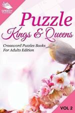 Puzzle Kings & Queens Vol 2: Crossword Puzzles Books For Adults Edition