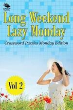 Long Weekend Lazy Monday Vol 2: Crossword Puzzles Monday Edition