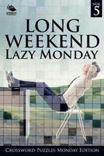 Long Weekend Lazy Monday Vol 5: Crossword Puzzles Monday Edition