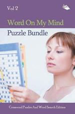 Word On My Mind Puzzle Bundle Vol 2: Crossword Puzzles And Word Search Edition