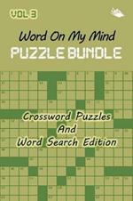 Word On My Mind Puzzle Bundle Vol 3: Crossword Puzzles And Word Search Edition