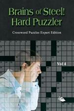 Brains of Steel! Hard Puzzler Vol 4: Crossword Puzzles Expert Edition