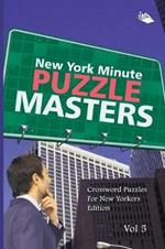 New York Minute Puzzle Masters Vol 5: Crossword Puzzles For New Yorkers Edition