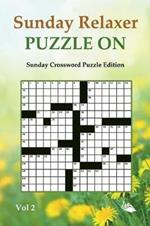 Sunday Relaxer Puzzle On Vol 2: Sunday Crossword Puzzle Edition