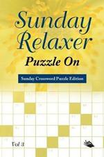 Sunday Relaxer Puzzle On Vol 3: Sunday Crossword Puzzle Edition