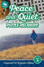 Peace and Quiet Puzzle Relaxers Vol 4: Crossword For Beginners Edition