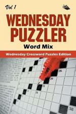 Wednesday Puzzler Word Mix Vol 1: Wednesday Crossword Puzzles Edition
