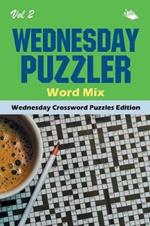 Wednesday Puzzler Word Mix Vol 2: Wednesday Crossword Puzzles Edition