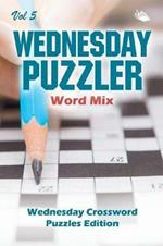 Wednesday Puzzler Word Mix Vol 5: Wednesday Crossword Puzzles Edition