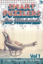 Smart Puzzlers for Weekends Vol 1: Sunday Crossword Puzzles Edition