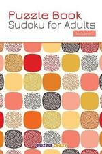 Puzzle Book: Sudoku for Adults Volume 1