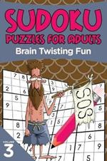 Sudoku Puzzles for Adults: Brain Twisting Fun Volume 3