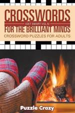 Crosswords For The Brilliant Minds (Get Smart Vol 5): Crossword Puzzles For Adults