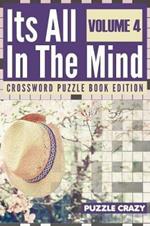 Its All In The Mind Volume 4: Crossword Puzzle Book Edition