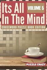 Its All In The Mind Volume 5: Crossword Puzzle Book Edition