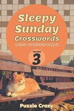 Sleepy Sunday Crosswords Volume 3: Sunday Crossword Puzzles