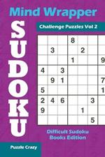 Mind Wrapper Sudoku Challenge Puzzles Vol 2: Difficult Sudoku Books Edition