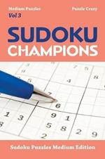 Sudoku Champions (Medium Puzzles) Vol 3: Sudoku Puzzles Medium Edition